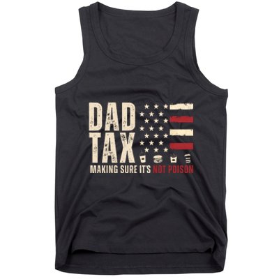 Dad Tax Making Sure ItS Not Poison Usa Flag Tank Top