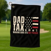 Dad Tax Making Sure ItS Not Poison Usa Flag Golf Towel