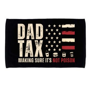 Dad Tax Making Sure ItS Not Poison Usa Flag Microfiber Hand Towel