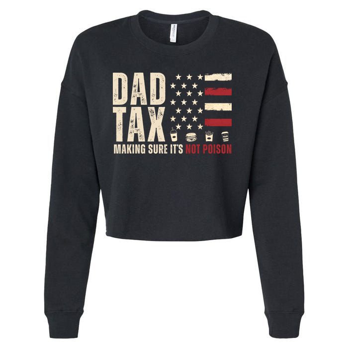 Dad Tax Making Sure ItS Not Poison Usa Flag Cropped Pullover Crew
