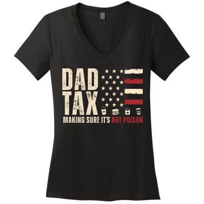 Dad Tax Making Sure ItS Not Poison Usa Flag Women's V-Neck T-Shirt