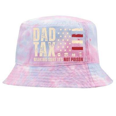 Dad Tax Making Sure ItS Not Poison Usa Flag Tie-Dyed Bucket Hat