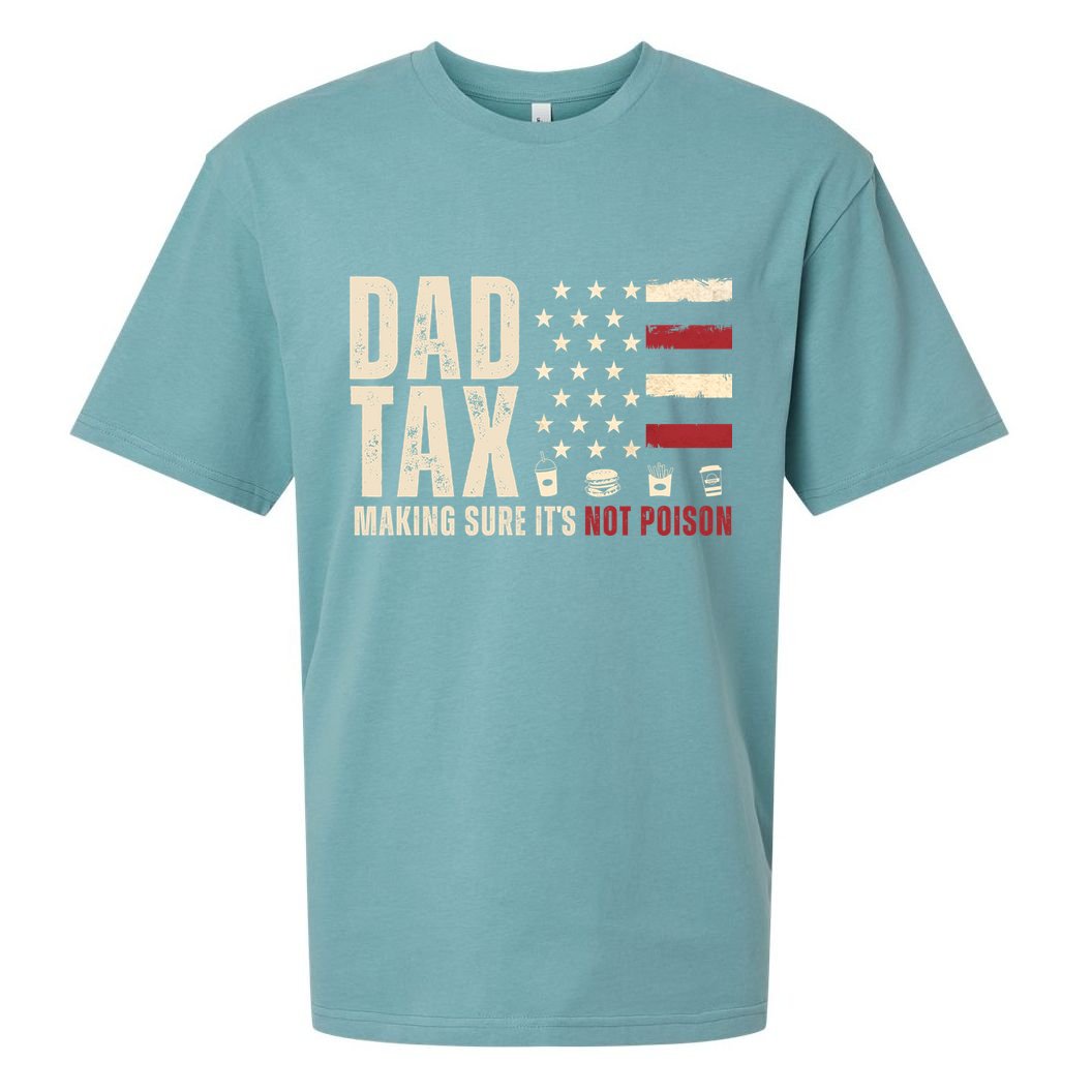 Dad Tax Making Sure ItS Not Poison Usa Flag Sueded Cloud Jersey T-Shirt