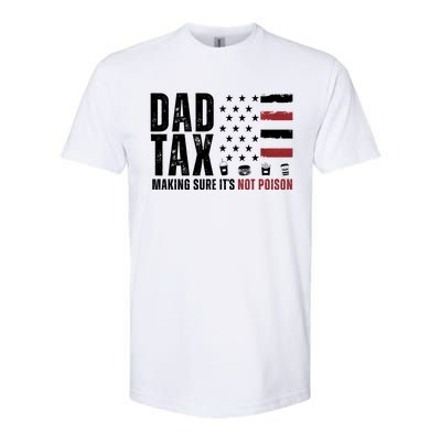 Dad Tax Making Sure ItS Not Poison Usa Flag Softstyle® CVC T-Shirt