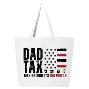 Dad Tax Making Sure ItS Not Poison Usa Flag 25L Jumbo Tote