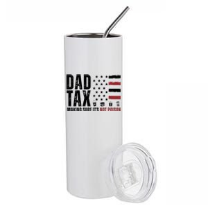 Dad Tax Making Sure ItS Not Poison Usa Flag Stainless Steel Tumbler