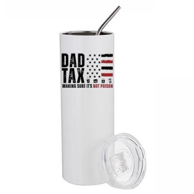 Dad Tax Making Sure ItS Not Poison Usa Flag Stainless Steel Tumbler