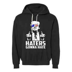 Donald Trump Middle Finger Funny Haters Gonna Hate President Garment-Dyed Fleece Hoodie