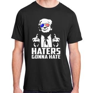 Donald Trump Middle Finger Funny Haters Gonna Hate President Adult ChromaSoft Performance T-Shirt