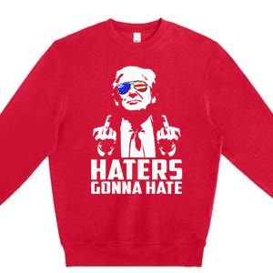 Donald Trump Middle Finger Funny Haters Gonna Hate President Premium Crewneck Sweatshirt