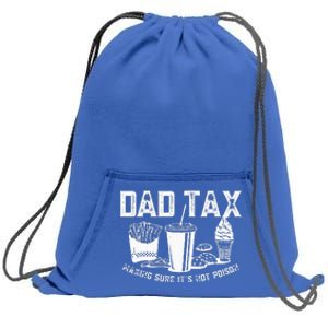 Dad Tax Making Sure ItS Not P.O.I.S.O.N Sweatshirt Cinch Pack Bag