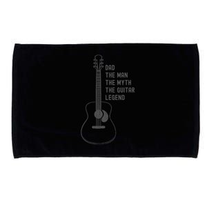 Dad The Man The Myth The Guitar Legend Guitar Dad Microfiber Hand Towel