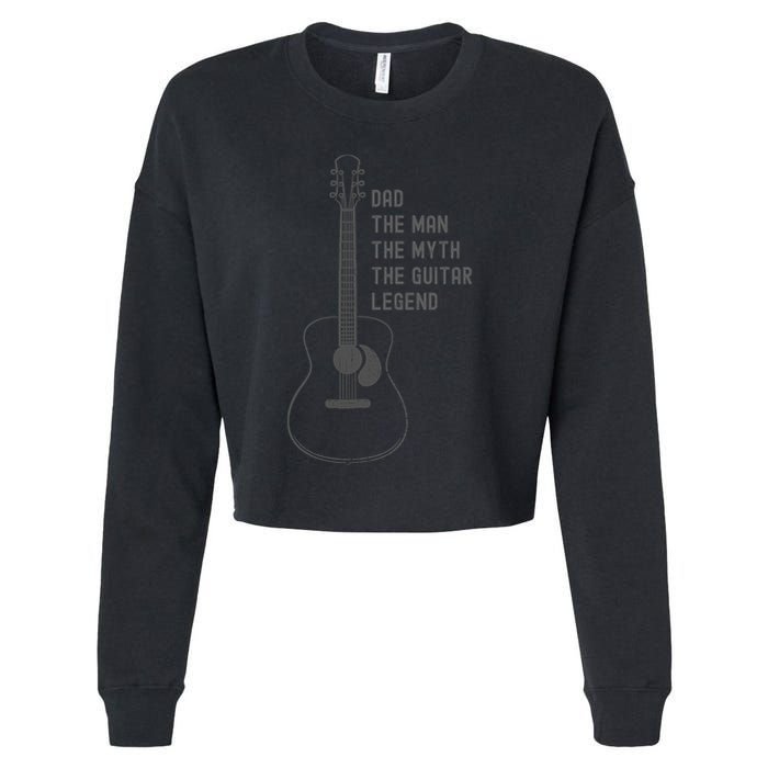 Dad The Man The Myth The Guitar Legend Guitar Dad Cropped Pullover Crew