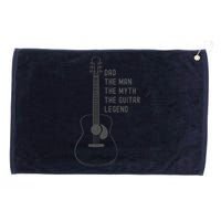 Dad The Man The Myth The Guitar Legend Guitar Dad Grommeted Golf Towel