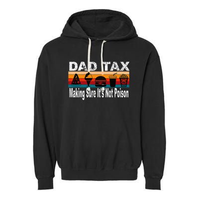 Dad Tax Making Sure ItS Not P.O.I.S.O.N Garment-Dyed Fleece Hoodie