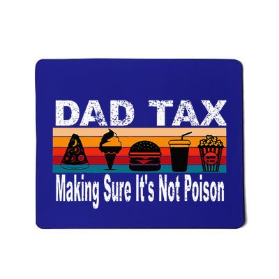 Dad Tax Making Sure ItS Not P.O.I.S.O.N Mousepad