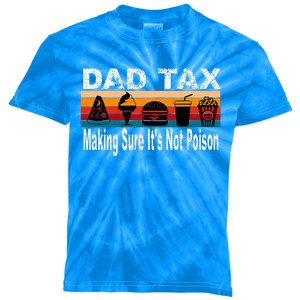 Dad Tax Making Sure ItS Not P.O.I.S.O.N Kids Tie-Dye T-Shirt