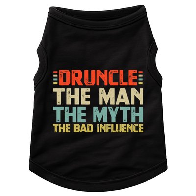 Druncle The Man The Myth The Bad Influence Doggie Tank