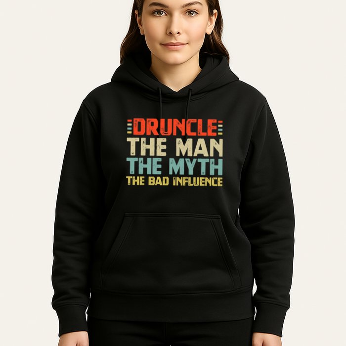 Druncle The Man The Myth The Bad Influence Hoodie