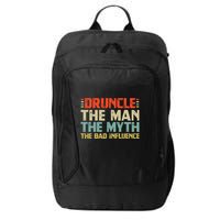 Druncle The Man The Myth The Bad Influence City Backpack