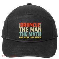 Druncle The Man The Myth The Bad Influence 7-Panel Snapback Hat