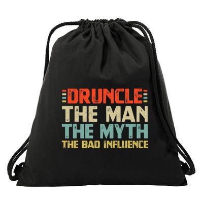 Druncle The Man The Myth The Bad Influence Drawstring Bag