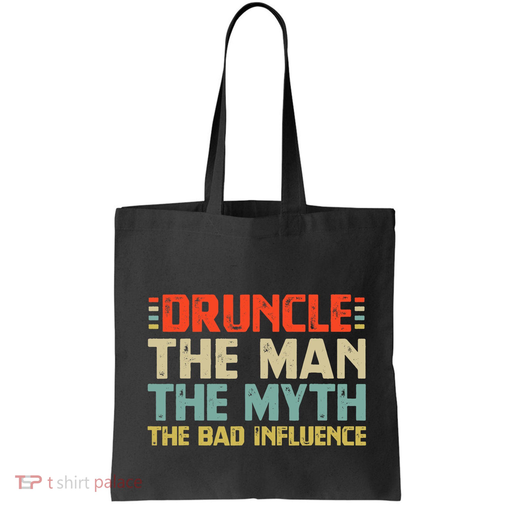 Druncle The Man The Myth The Bad Influence Bag