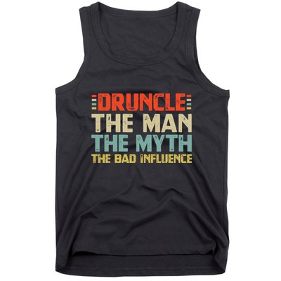 Druncle The Man The Myth The Bad Influence Tank Top