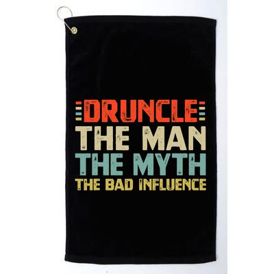 Druncle The Man The Myth The Bad Influence Golf Towel