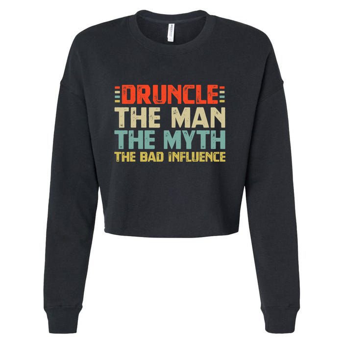 Druncle The Man The Myth The Bad Influence Cropped Pullover Crew