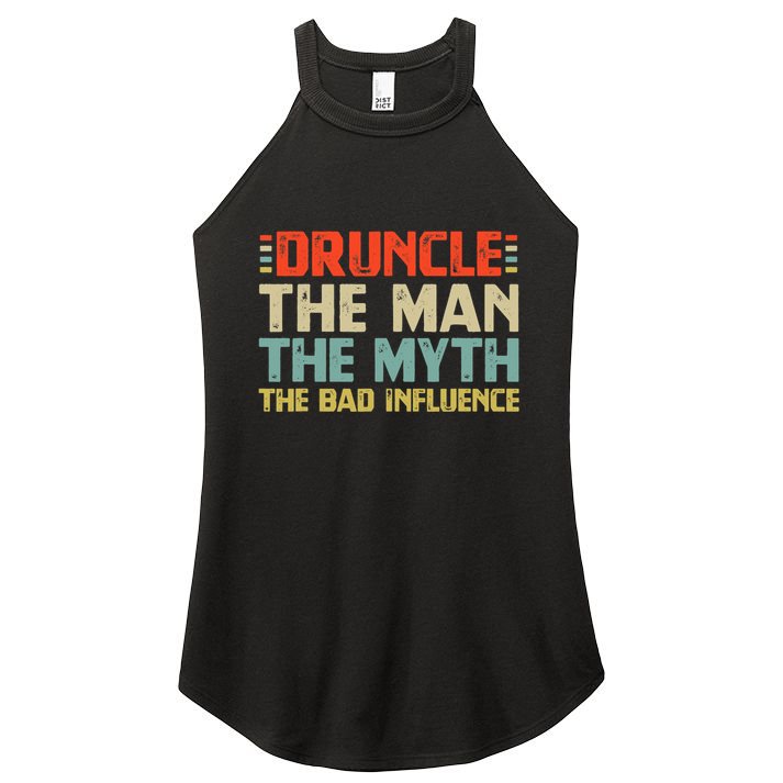 Druncle The Man The Myth The Bad Influence Women's Perfect Tri Rocker Tank