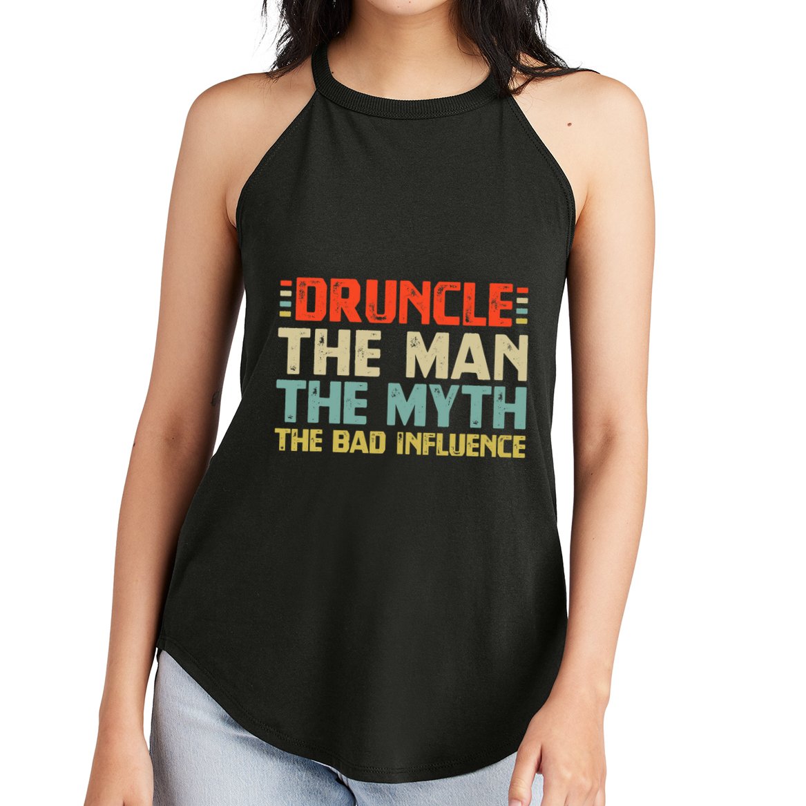 Druncle The Man The Myth The Bad Influence Women's Perfect Tri Rocker Tank