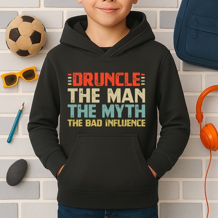 Druncle The Man The Myth The Bad Influence Kids Hoodie