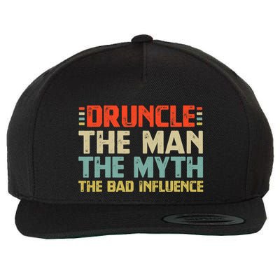 Druncle The Man The Myth The Bad Influence Wool Snapback Cap