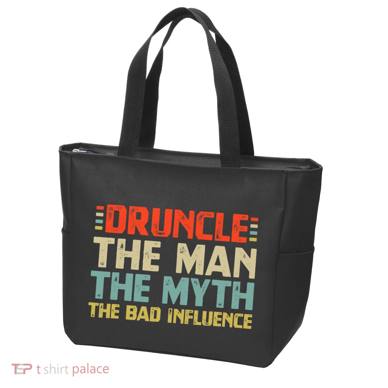 Druncle The Man The Myth The Bad Influence Zip Tote Bag