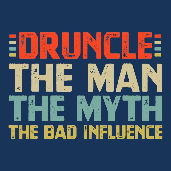 Druncle The Man The Myth The Bad Influence Infant Baby Jersey Bodysuit