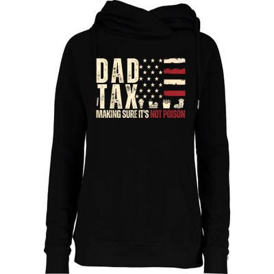 Dad Tax Making Sure Its Not Usa Flag Daddy Tax Womens Funnel Neck Pullover Hood