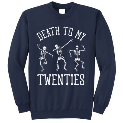 Death To My Twenties 20s Funny 30th Birthday Skeletons Sweatshirt