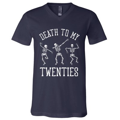 Death To My Twenties 20s Funny 30th Birthday Skeletons V-Neck T-Shirt