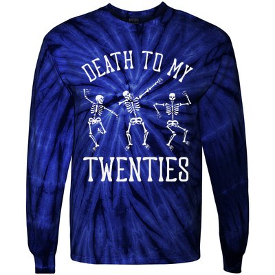 Death To My Twenties 20s Funny 30th Birthday Skeletons Tie-Dye Long Sleeve Shirt