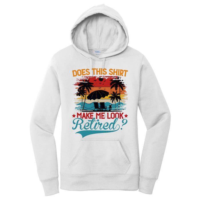 Does This Make Me Look Retired Women's Pullover Hoodie