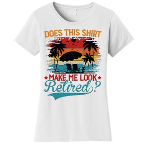 Does This Make Me Look Retired Women's T-Shirt