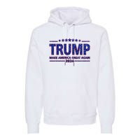 Donald Trump Make America Great Again 2024 Premium Hoodie