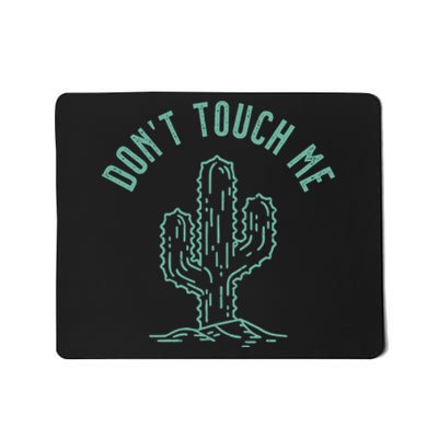 Don't Touch Me Mousepad