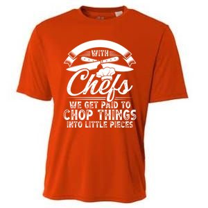 Don T Mess With Chefs We Get Paid To Chop Things Chef Meaningful Gift Cooling Performance Crew T-Shirt