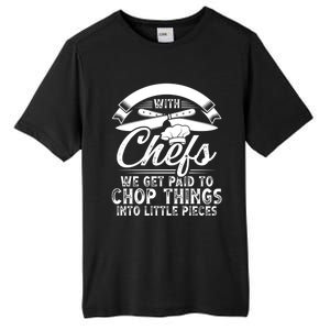 Don T Mess With Chefs We Get Paid To Chop Things Chef Meaningful Gift Tall Fusion ChromaSoft Performance T-Shirt