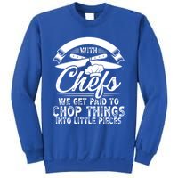 Don T Mess With Chefs We Get Paid To Chop Things Chef Meaningful Gift Sweatshirt