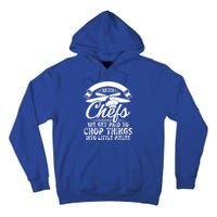 Don T Mess With Chefs We Get Paid To Chop Things Chef Meaningful Gift Tall Hoodie