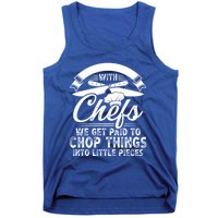 Don T Mess With Chefs We Get Paid To Chop Things Chef Meaningful Gift Tank Top