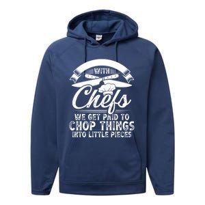 Don T Mess With Chefs We Get Paid To Chop Things Chef Meaningful Gift Performance Fleece Hoodie